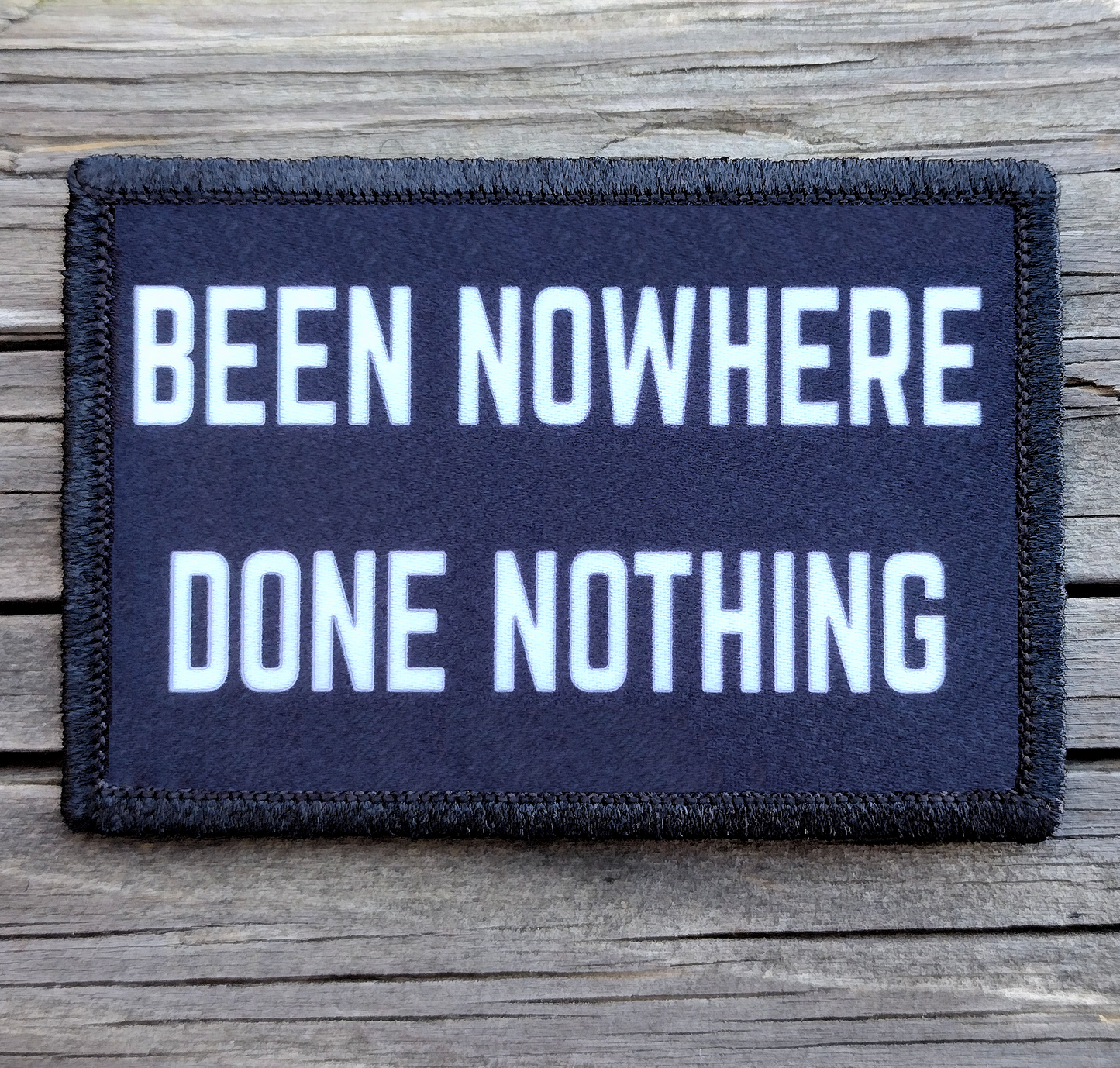 Been Nowhere Done Nothing Morale Patch