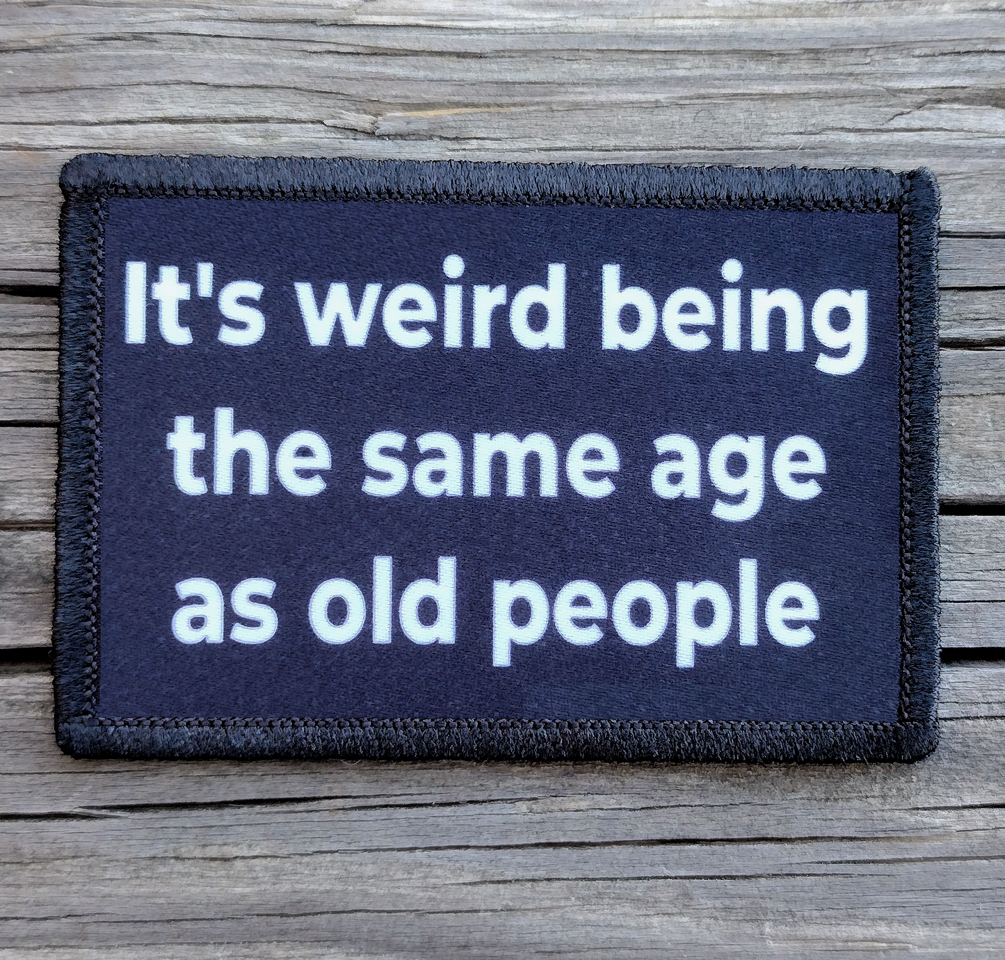 It's Weird Being The Same Age As Old People Morale Patch