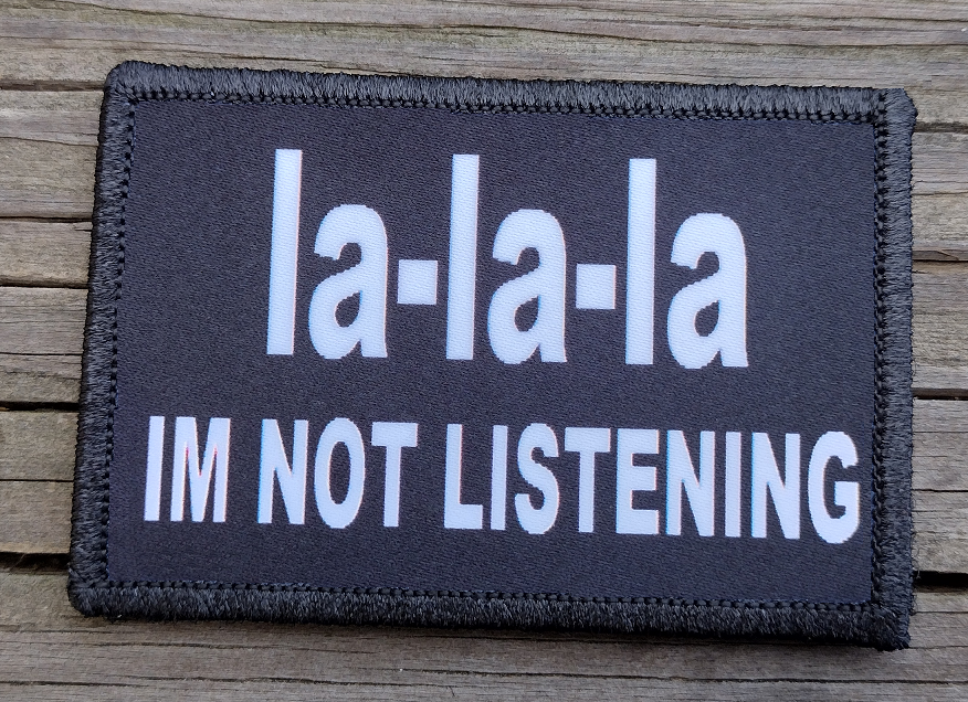 La La La I'm Not Listening Morale Patch