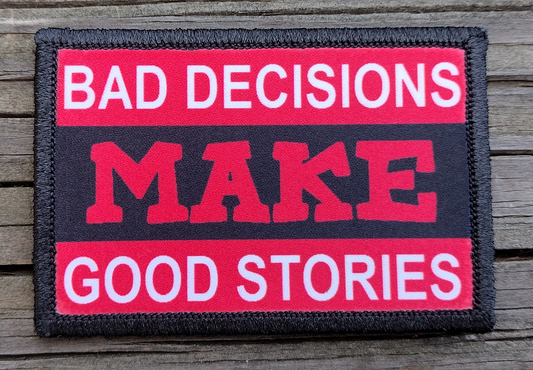 Bad Decisions Make Good Stories Morale Patch