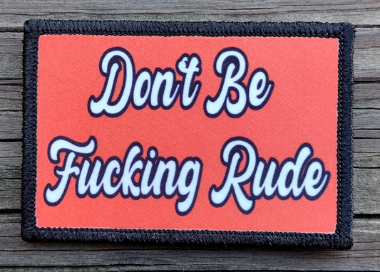 Dont Be Fucking Rude Morale Patch