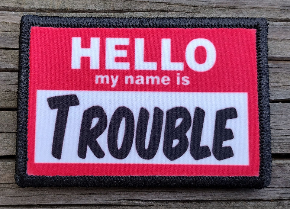 Hello My Name Is Trouble Morale Patch – Rude Patch