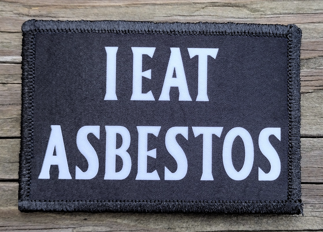 I Eat Asbestos Morale Patch