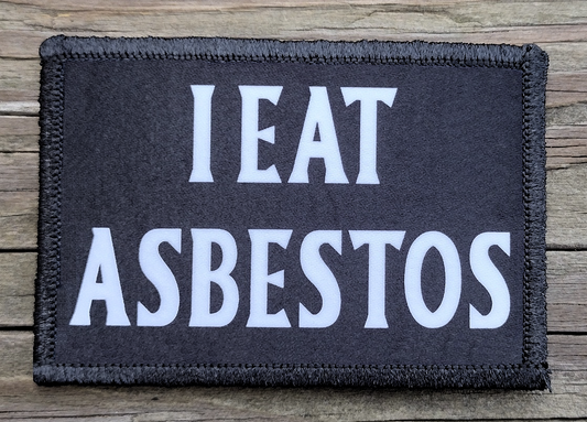 I Eat Asbestos Morale Patch