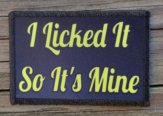 I Licked It So It's Mine Morale Patch