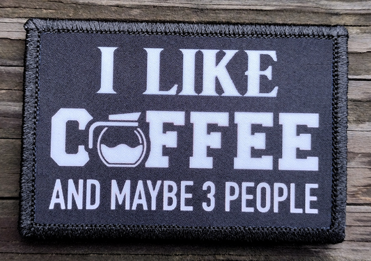 I Like Coffee And Maybe 3 People Morale Patch