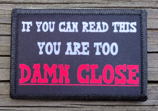 If You Can Read This You Are Too Damn Close Morale Patch
