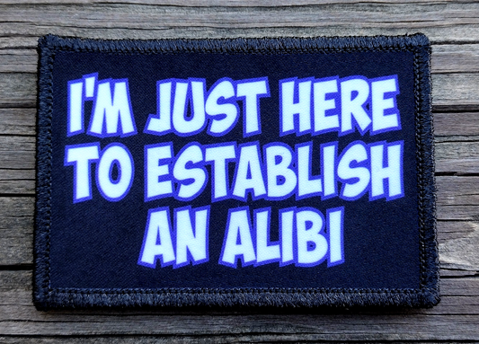 I'm Just Here To Establish An Alibi Morale Patch