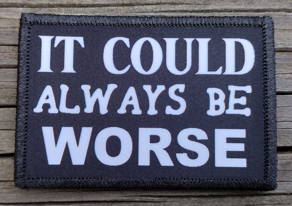 It Could Always Be Worse Morale Patch