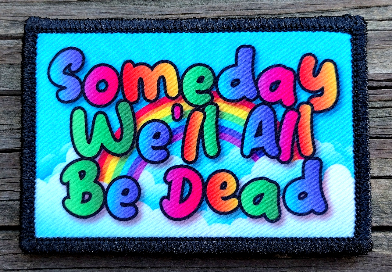 Someday We'll All Be Dead Morale Patch