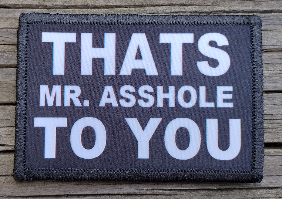 That's Mr. Asshole To You Morale Patch