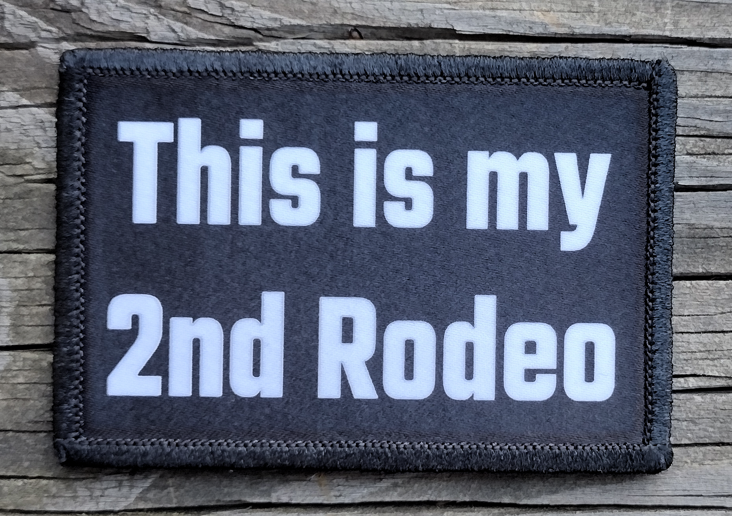 This Is My 2nd Rodeo Morale Patch