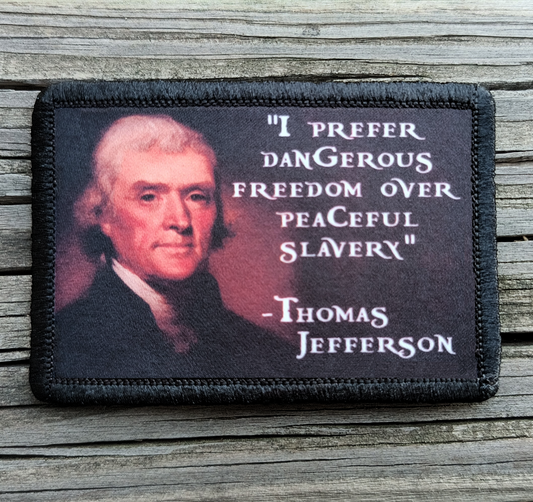 Thomas Jefferson Dangerous Freedom Morale Patch