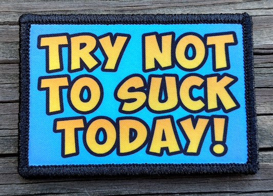Try Not To Suck Today Morale Patch