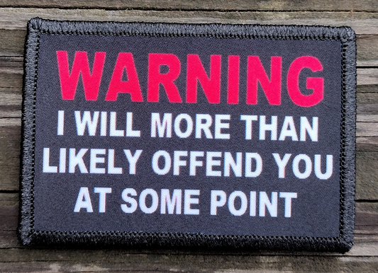 I Will More Than Likely Offend You Morale Patch