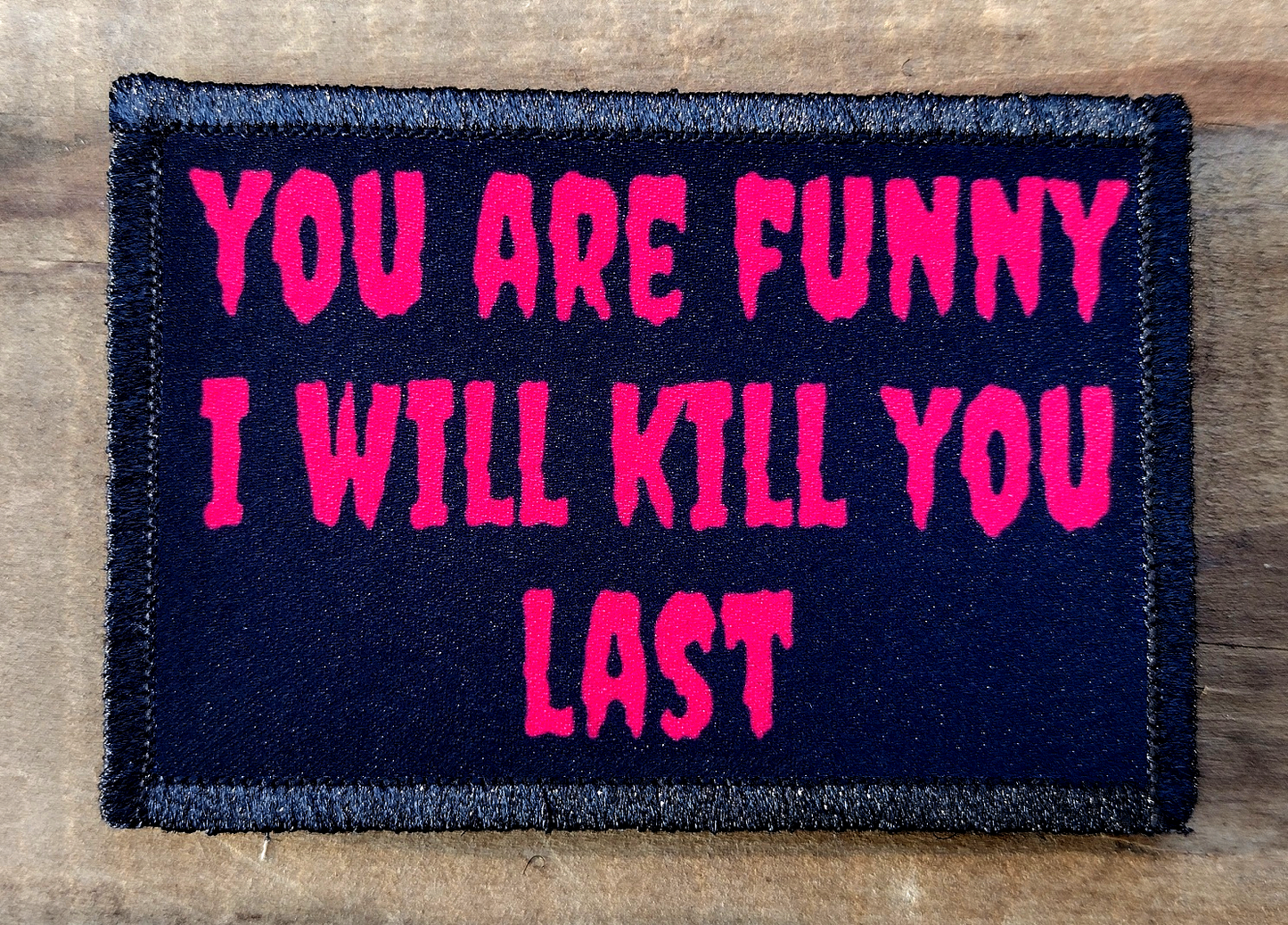 You Are Funny I Will Kill You Last Morale Patch