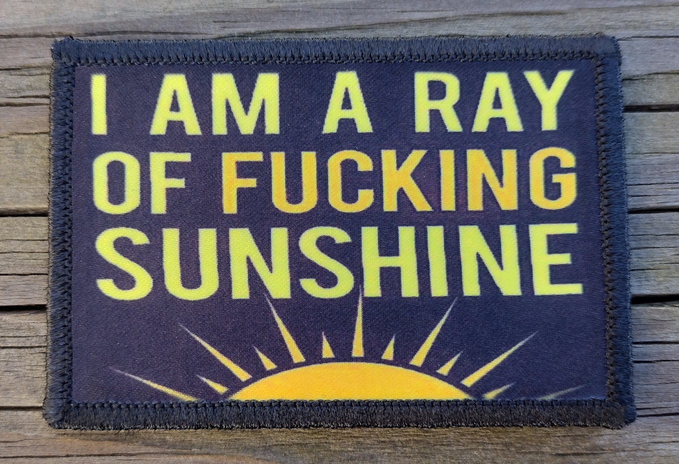 I Am A Ray Of Fucking Sunshine Morale Patch