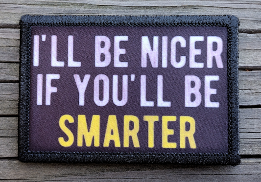 I'll Be Nicer If You'll Be Smarter Morale Patch