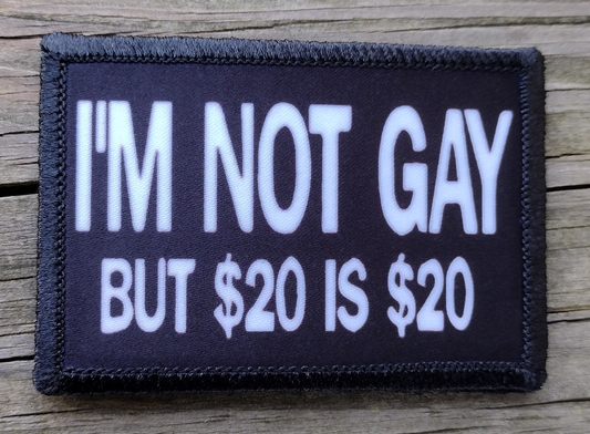 Im Not Gay But $20 Is $20 Morale Patch