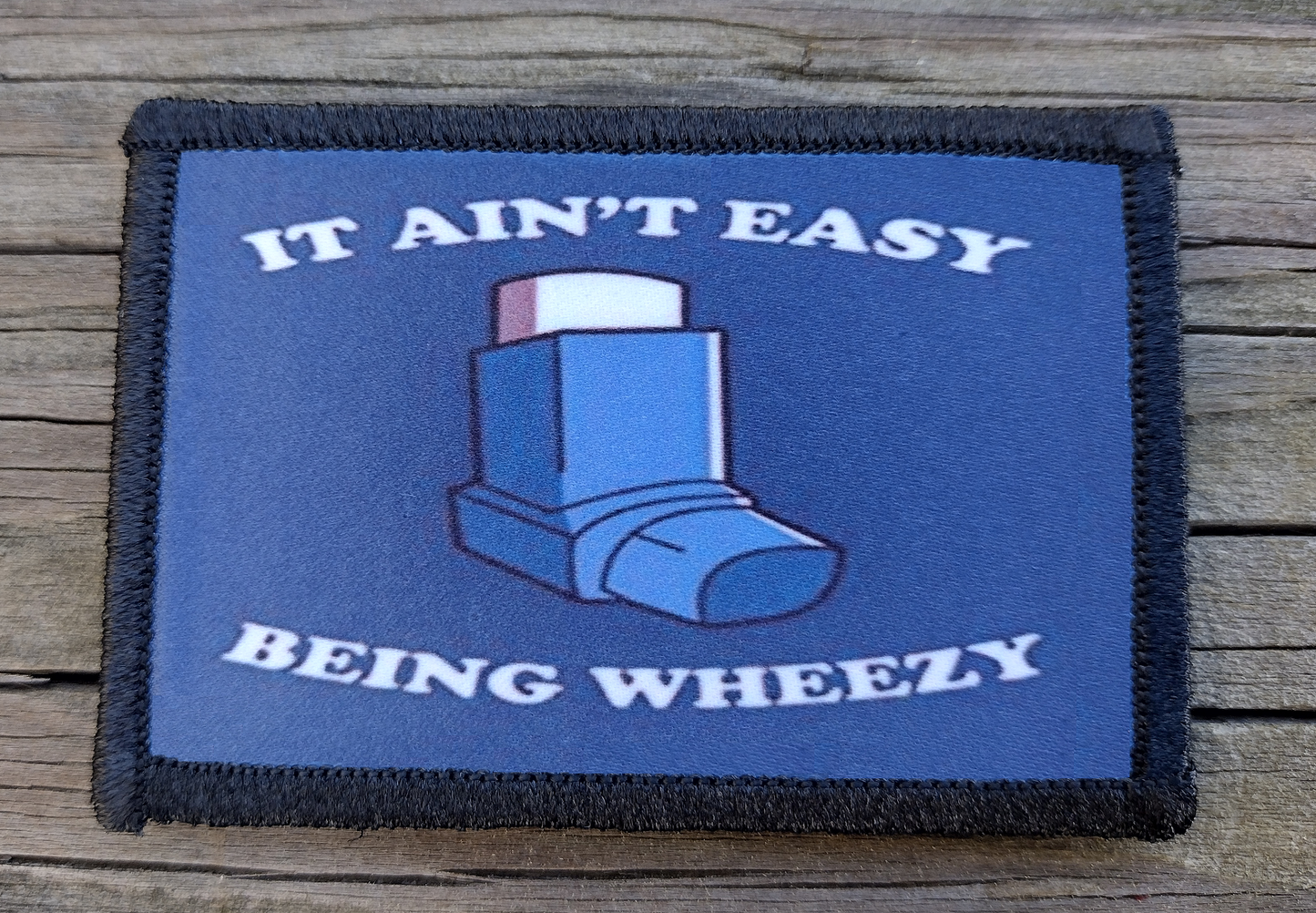 It Aint Easy Being Wheezy Morale Patch