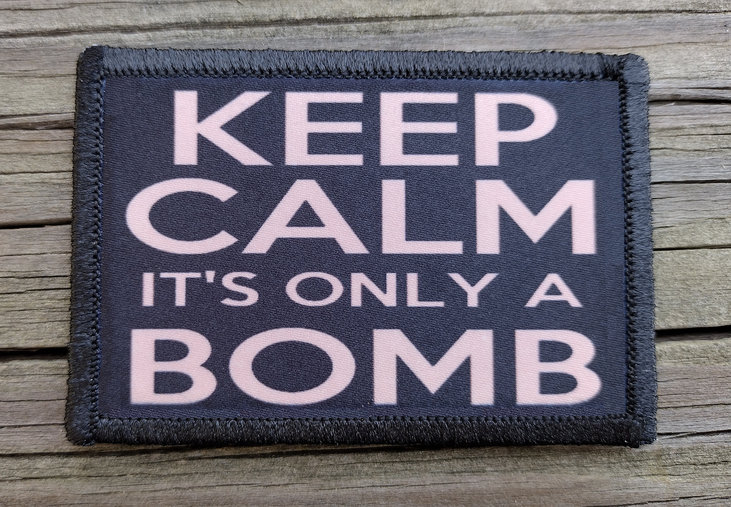 Keep Calm Its Only A Bomb Morale Patch