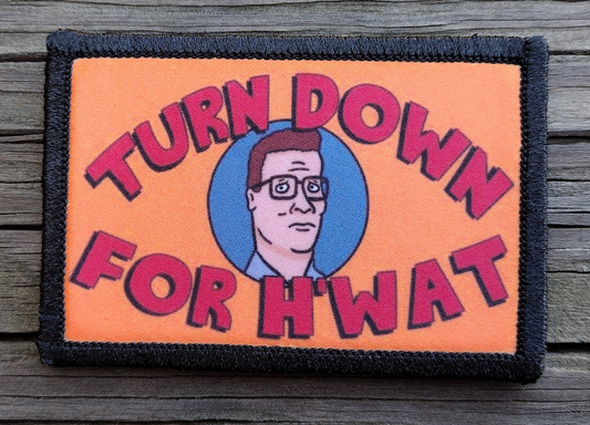 King Of The Hill Turn Down For H'wat Morale Patch