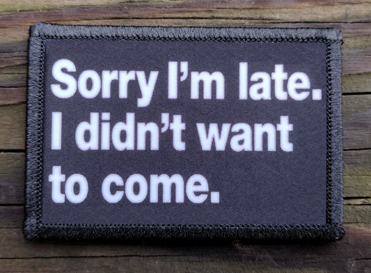 Sorry Im Late Morale Patch