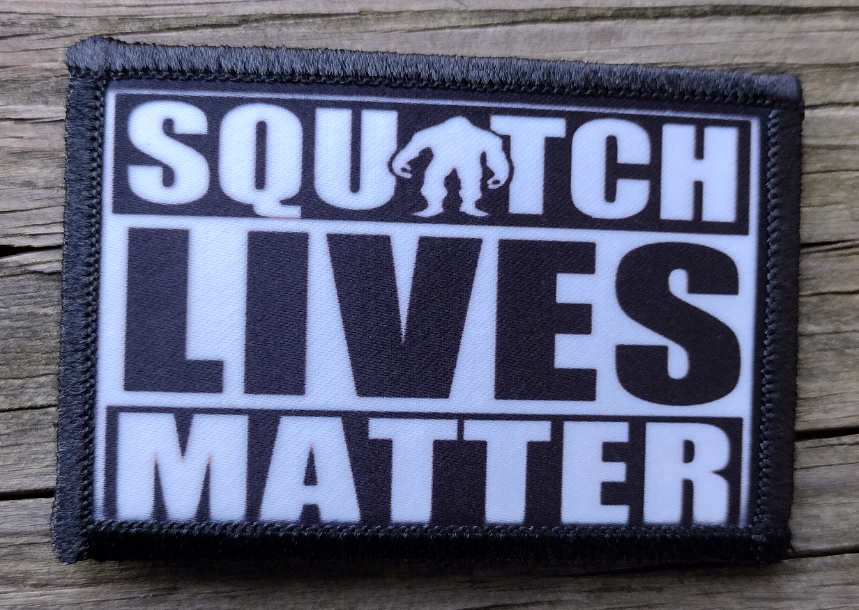 Squatch Lives Matter Morale Patch