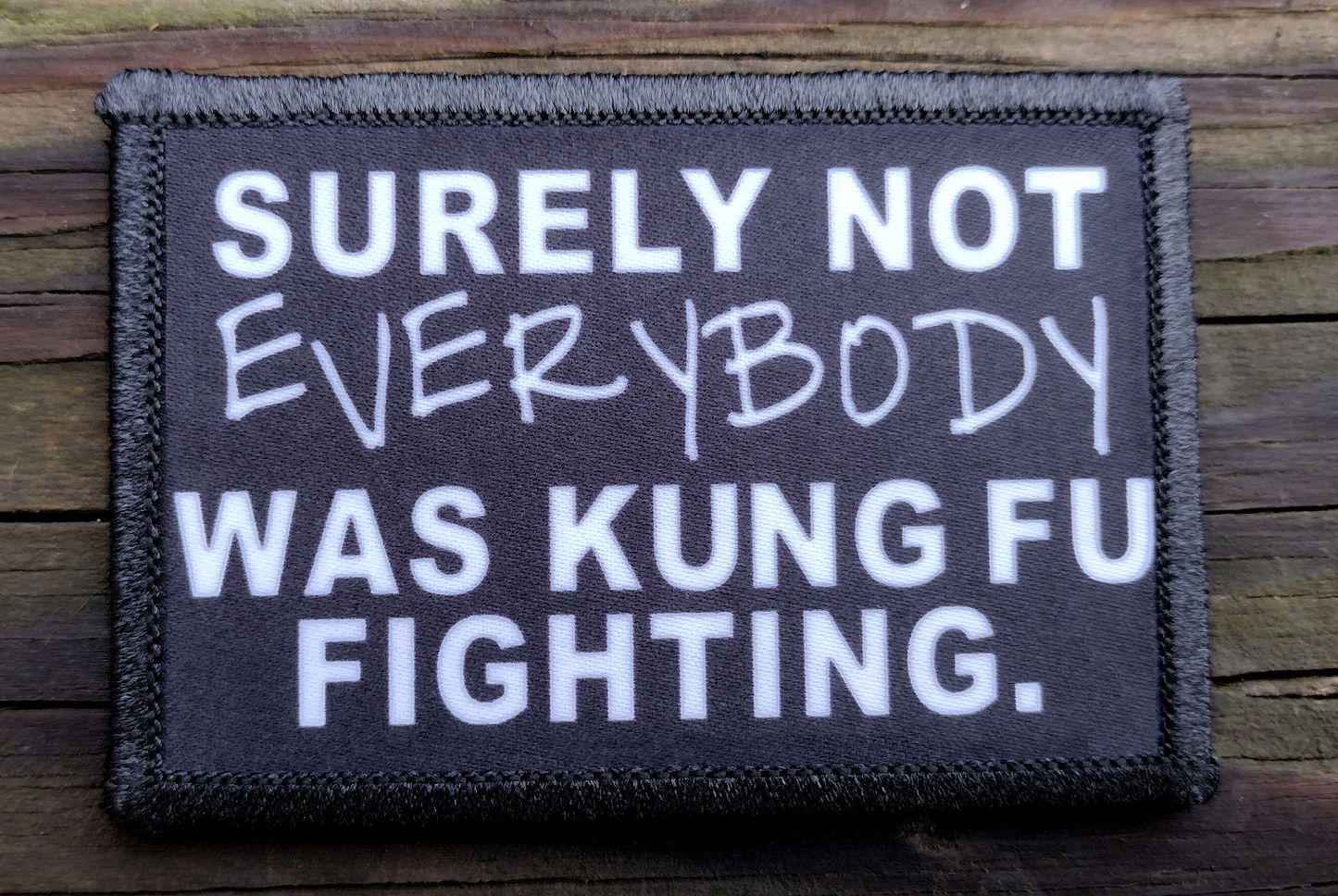 Surely Not Everybody Was Kung Fu Fighting Morale Patch