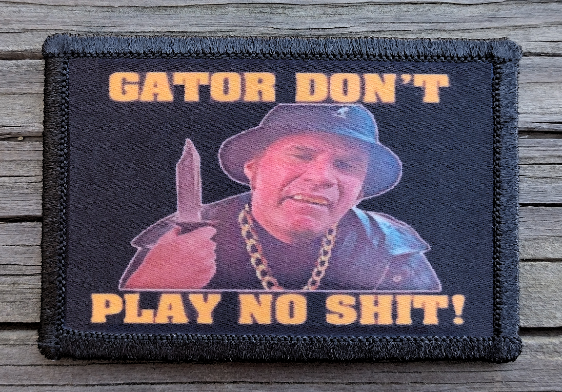 Gator Dont Play No Shit Morale Patch