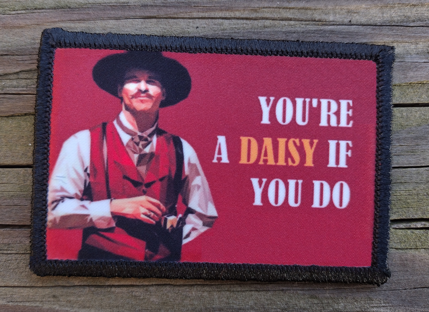 Tombstone Doc Holliday You're A Daisy If You Do Morale Patch
