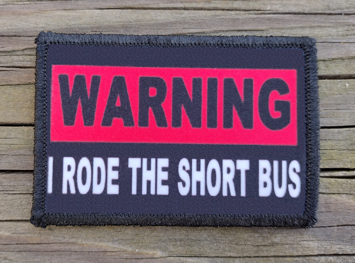 Warning I Rode The Short Bus Morale Patch – Rude Patch
